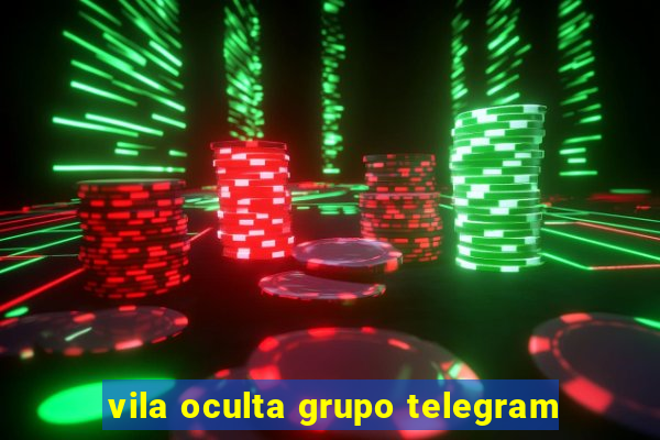 vila oculta grupo telegram